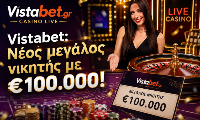 Μεγάλος νικητής στο καζίνο vistabet, τσέπωσε 100 χιλιάδες ευρώ